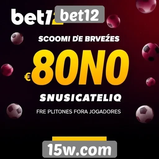 bet12 oferece bônus atrativos para novos jogadores