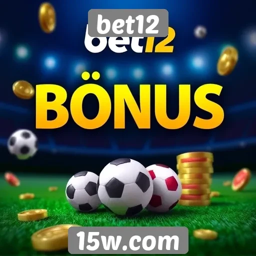 Como funciona o sistema de bônus no bet12